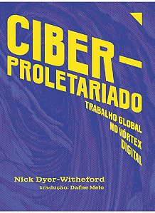 Ciberproletariado: Trabalho global no vórtex digital