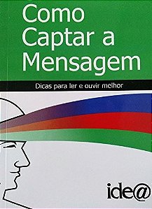 Como captar a mensagem: dicas para ler e ouvir melhor