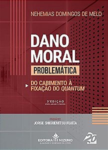 Dano moral - Problemática: do cabimento à fixação do quantum