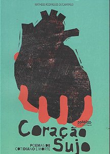 Coração sujo: poemas de cotidiano e morte