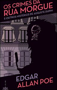 Os crimes da Rua Morgue: e outros mistérios de Auguste Dupin