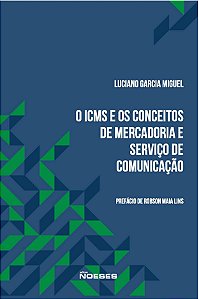 O ICMS e os conceitos de mercadoria e serviço de comunicação