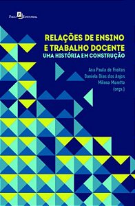 Relações de ensino e trabalho docente: uma história em construção