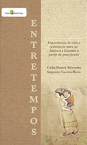 Entretempos: experiências de vida e resistência entre os Kaiowá e Guarani a partir de seus jovens