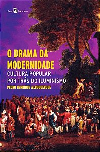 O drama da modernidade: cultura popular por trás do Iluminismo