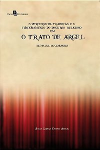 O percurso da tradução e o funcionamento do discurso religioso em O Trato de Argel de Miguel de Cervantes