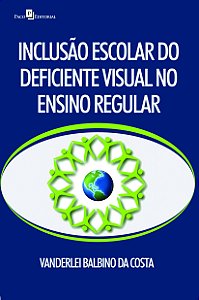 Inclusão escolar do deficiente visual no ensino regular