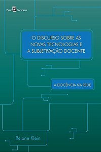 O discurso sobre as novas tecnologias e a subjetivação docente: a docência na rede