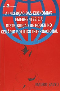 A inserção das economias emergentes e a distribuição de poder no cenário político internacional