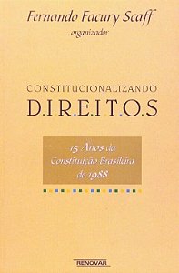 Constitucionalizando Direitos - 15 Anos da Constituição Brasileira de 1988