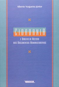 Cidadania e o Direito de Acesso aos Documentos Administrativos