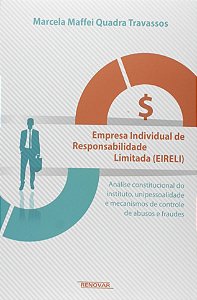 Empresa Individual de Responsabilidade Limitada (EIRELI): análise constitucional do instituto, unipessoalidade e mecanismos de controle de abusos e fraudes