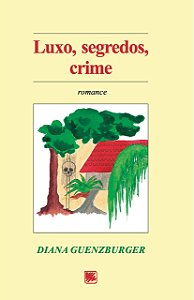 Luxo, segredos, crime