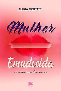 Mulher emudecida: contos