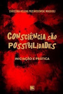 Consciência são possibilidades: iniciação e prática