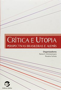 Crítica e utopia: perspectivas brasileiras e alemãs