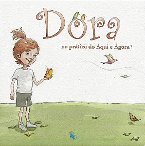 Dora: Na Prática do Aqui e Agora!