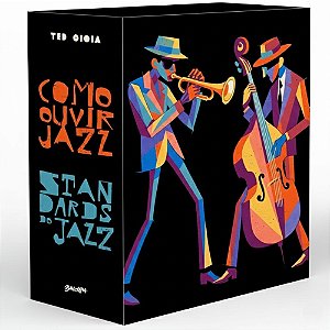 Coleção Ted Gioia: Como Ouvir Jazz + Standards Do Jazz (Com Luva Protetora)