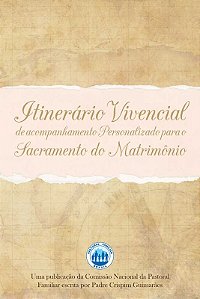 Itinerário Vivencial De Acompanhamento Personalizado Para O Sacramento Do Matrimônio