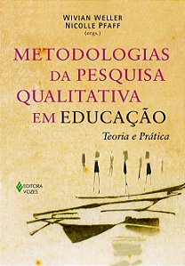 Metodologias da pesquisa qualitativa em educação - Teoria e prática