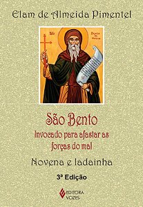 São Bento - Invocado para afastar as forças do mal - Novena e ladainha