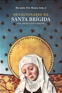 Devocionário De Santa Brígida: Vida, Revelações E Orações