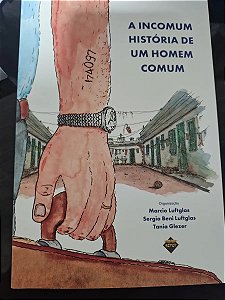 A Incomum História De Um Homem Comum