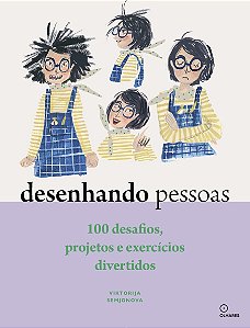 Desenhando Pessoas: 100 Desafios, Projetos E Exercícios Divertidos