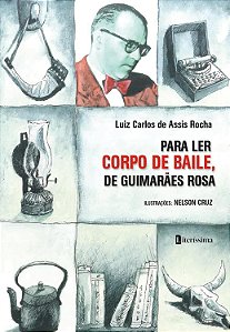Para Ler Corpo De Baile, De Guimarães Rosa