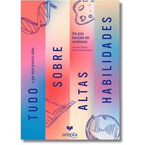 Tudo O Que Você Precisa Saber Sobre Altas Habilidades - Um Guia Baseado Em Evidências
