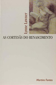 As Cortesãs Do Renascimento