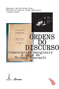Ordens do discurso: comentários marginais à aula de Michel Foucault