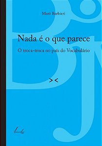 Nada E O Que Parece - O Troca-Troca No Pais Do Vocabulário