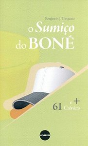 Sumiço Do Bone, O + 61 Crônicas
