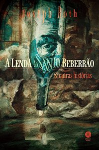 A Lenda Do Santo Beberrão E Outras Histórias