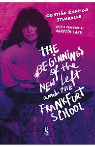 The Beginnings Of The New Left And The Frankfurt School
