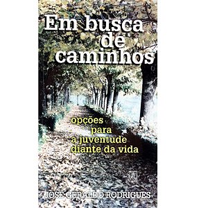 Em Busca De Caminhos - Opcoes Para A Juventude Diante..
