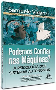 Podemos confiar nas máquinas?: A psicologia dos sistemas autônomos