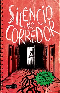 Silêncio No Corredor - Contos De Terror Para Se Ler Na Escola