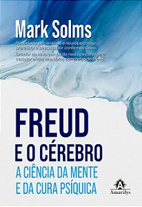 Freud e o Cérebro: A ciência da mente e da cura psíquica
