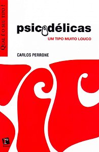 Psicodelicas - Um Tipo Muito Louco
