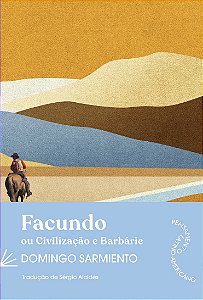 Facundo Ou Civilização E Barbárie