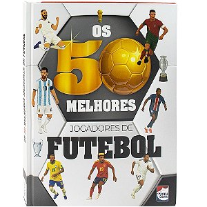 Os 50 Melhores Jogadores De Futebol