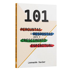 101 Perguntas E Respostas Para O Crescimento Espiritual