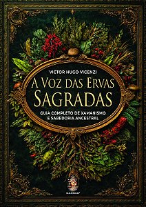 A voz das ervas sagradas