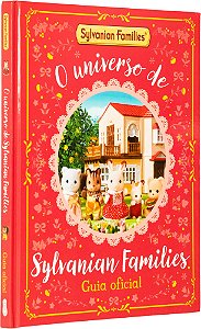 Sylvanian Families - O Universo De Sylvanian Families - Guia Oficial