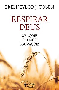 Respirar Deus - Orações, salmos, louvações