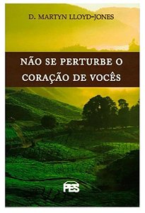 Não Se Perturbe O Coração De Vocês