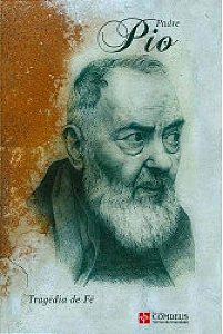 Padre Pio - Tragedia De Fe