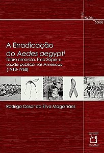 A erradicação do Aedes aegypti